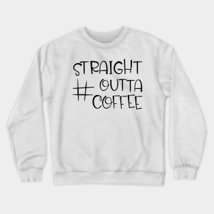 Quote coffee typography set. Crewneck Sweatshirt